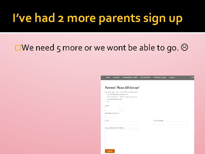 I’ve had 2 more parents sign up �We need 5 more or we wont