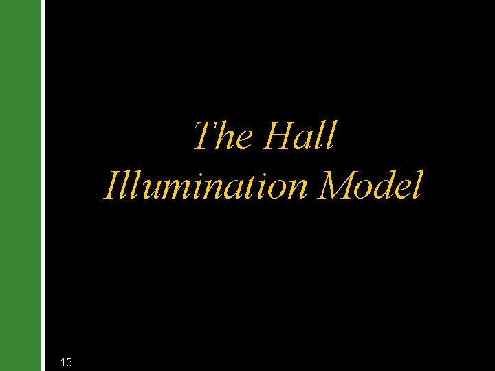 The Hall Illumination Model 15 