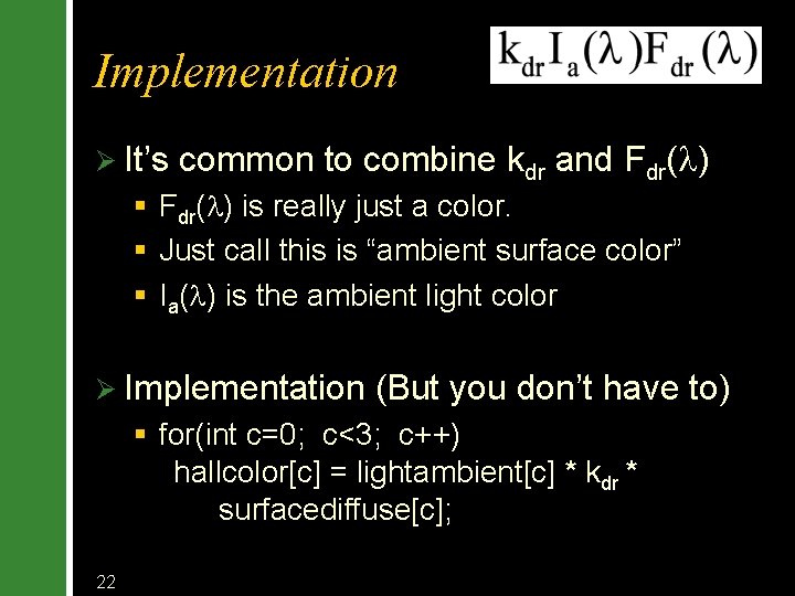 Implementation Ø It’s common to combine kdr and Fdr(l) § Fdr(l) is really just