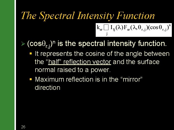 The Spectral Intensity Function Ø (cos r, j)n is the spectral intensity function. §