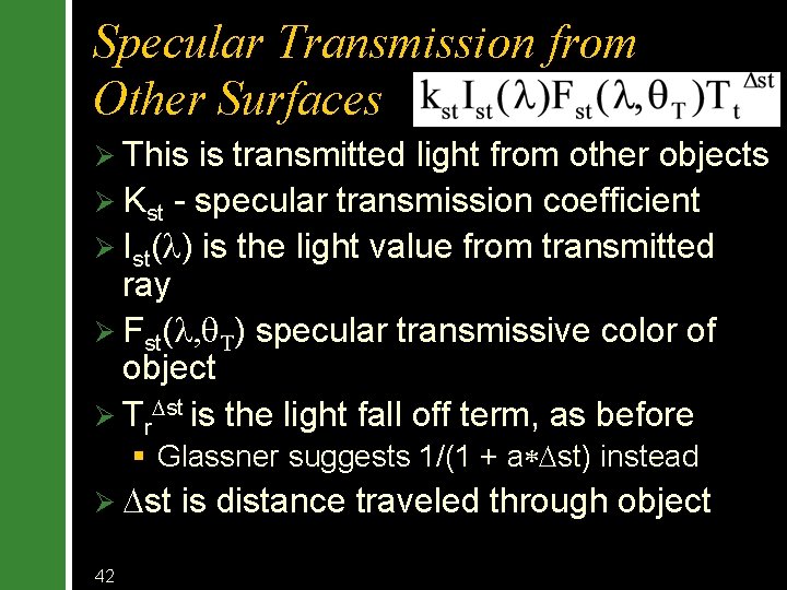 Specular Transmission from Other Surfaces Ø This is transmitted light from other objects Ø