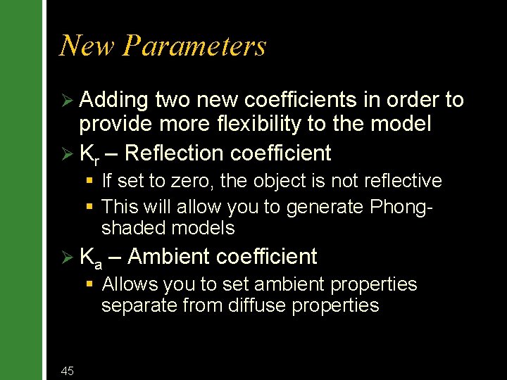 New Parameters Ø Adding two new coefficients in order to provide more flexibility to