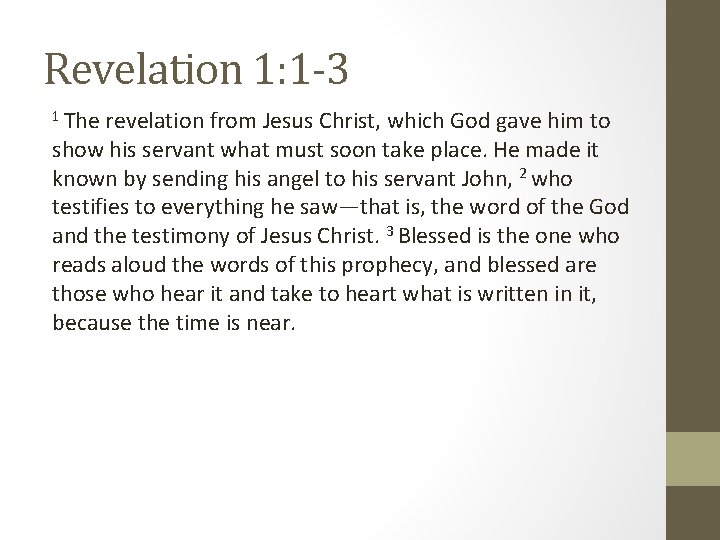 Revelation 1: 1 -3 1 The revelation from Jesus Christ, which God gave him