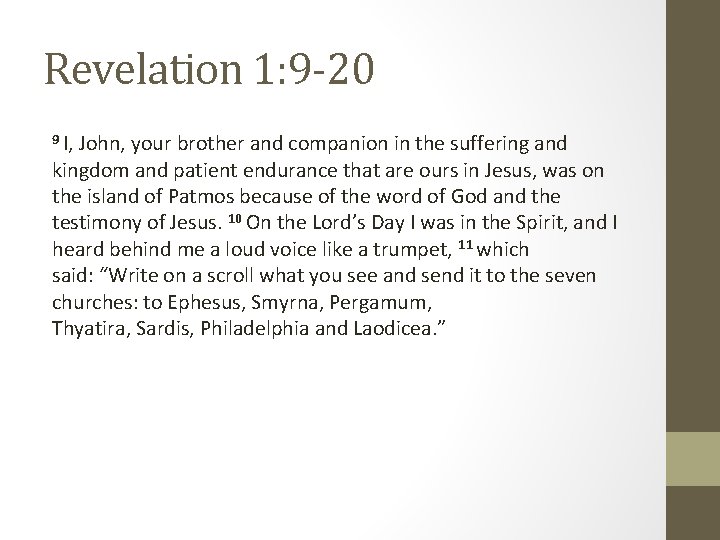 Revelation 1: 9 -20 9 I, John, your brother and companion in the suffering