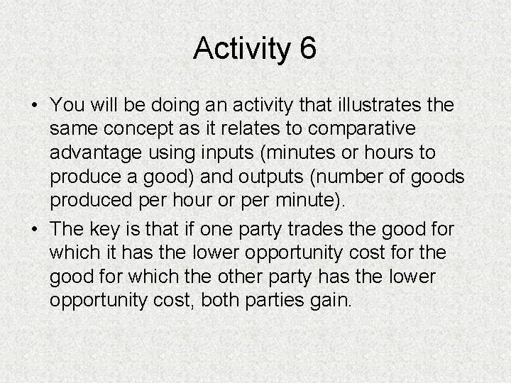 Activity 6 • You will be doing an activity that illustrates the same concept