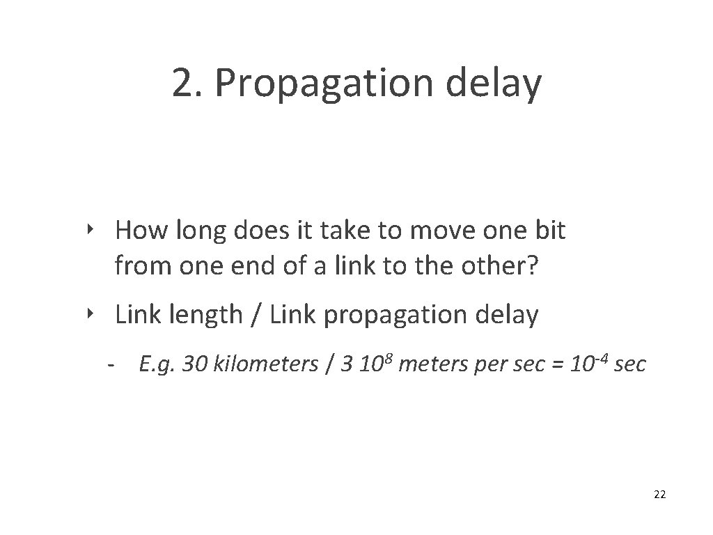 2. Propagation delay ‣ How long does it take to move one bit from
