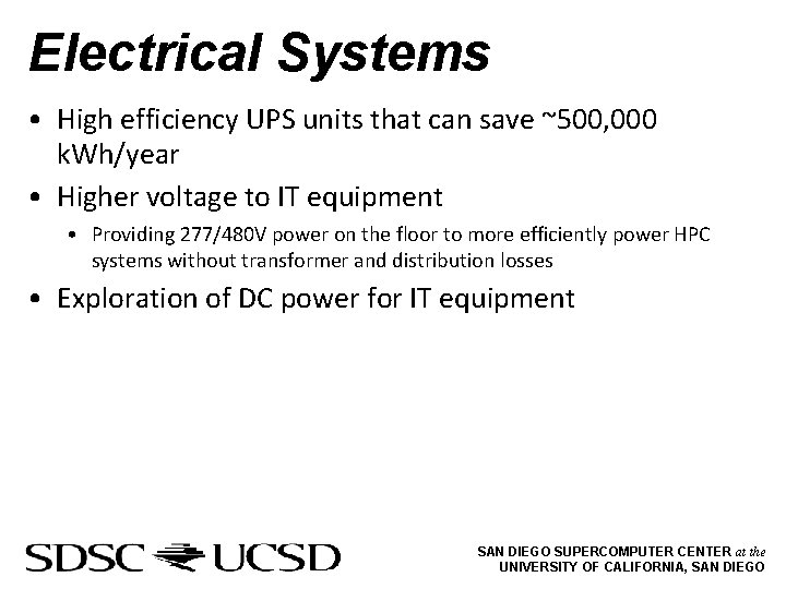 Electrical Systems • High efficiency UPS units that can save ~500, 000 k. Wh/year