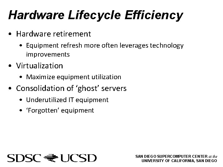 Hardware Lifecycle Efficiency • Hardware retirement • Equipment refresh more often leverages technology improvements