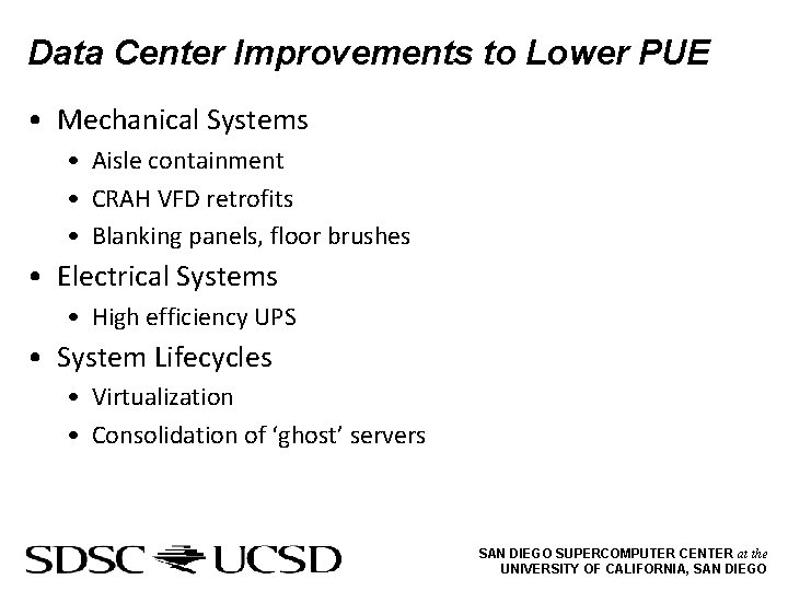 Data Center Improvements to Lower PUE • Mechanical Systems • Aisle containment • CRAH