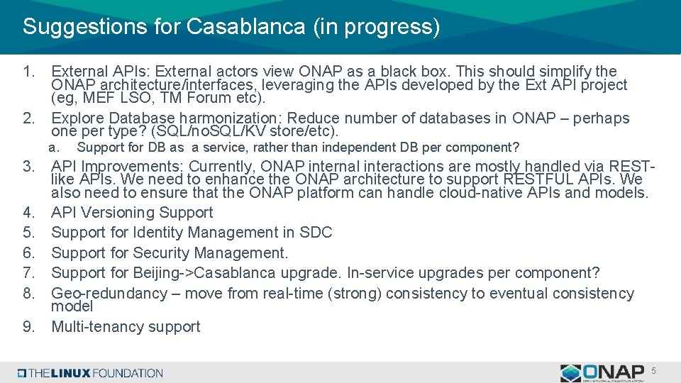 Suggestions for Casablanca (in progress) 1. External APIs: External actors view ONAP as a