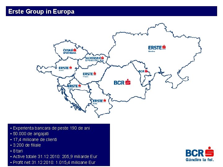 Erste Group in Europa • Experienta bancara de peste 190 de ani • 50.
