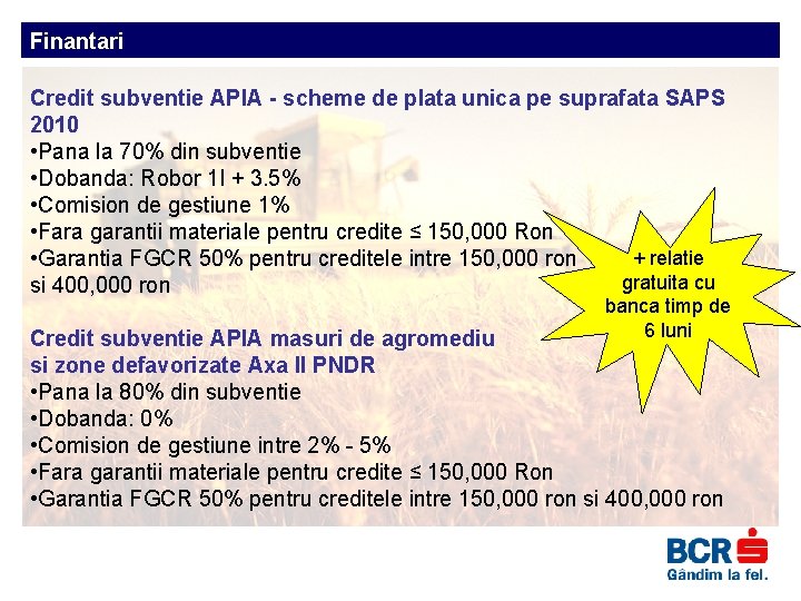 Finantari Credit subventie APIA - scheme de plata unica pe suprafata SAPS 2010 •