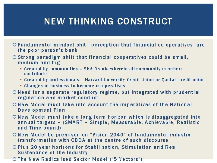 NEW THINKING CONSTRUCT Fundamental mindset shit - perception that financial co-operatives are the poor