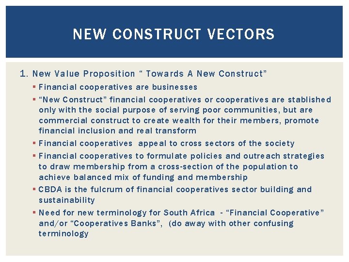NEW CONSTRUCT VECTORS 1. New Value Proposition “ Towards A New Construct” § Financial