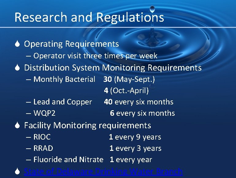 Research and Regulations S Operating Requirements – Operator visit three times per week S