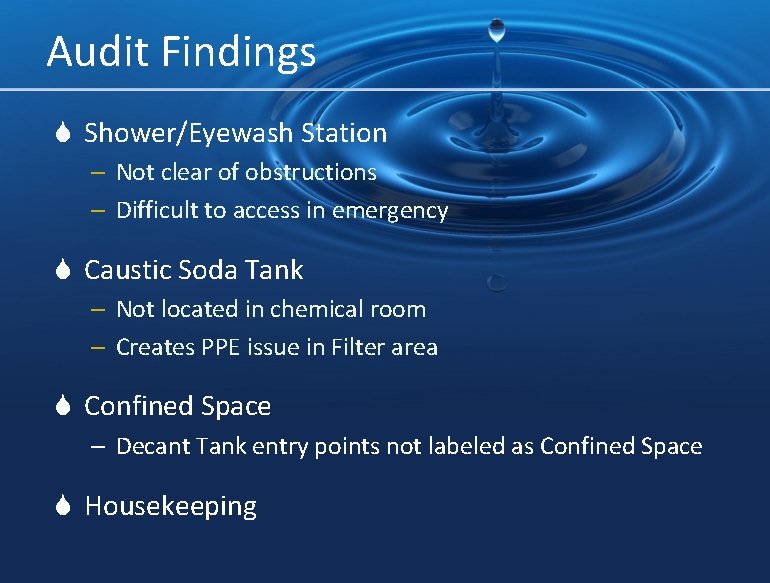 Audit Findings S Shower/Eyewash Station – Not clear of obstructions – Difficult to access