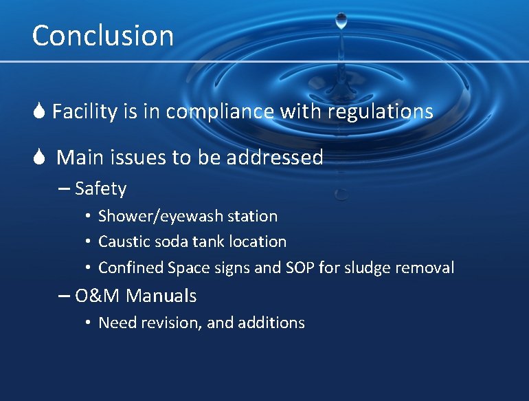 Conclusion S Facility is in compliance with regulations S Main issues to be addressed