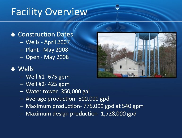 Facility Overview S Construction Dates – Wells - April 2007 – Plant - May