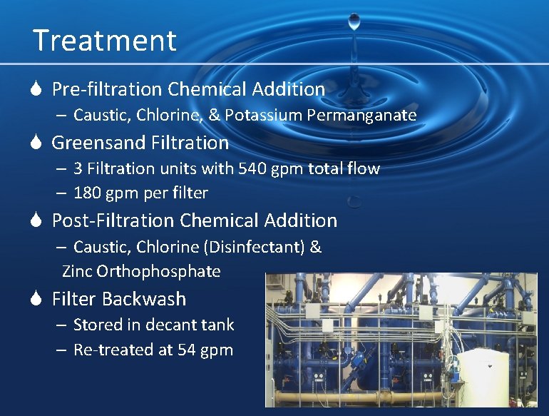 Treatment S Pre-filtration Chemical Addition – Caustic, Chlorine, & Potassium Permanganate S Greensand Filtration