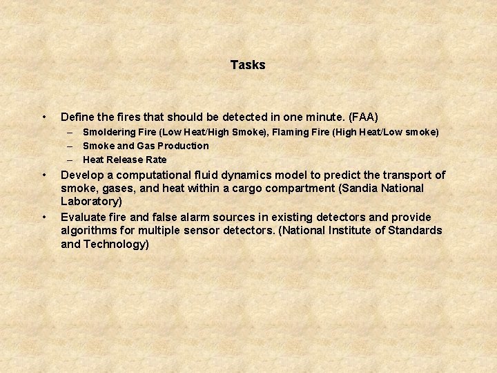 Tasks • Define the fires that should be detected in one minute. (FAA) –