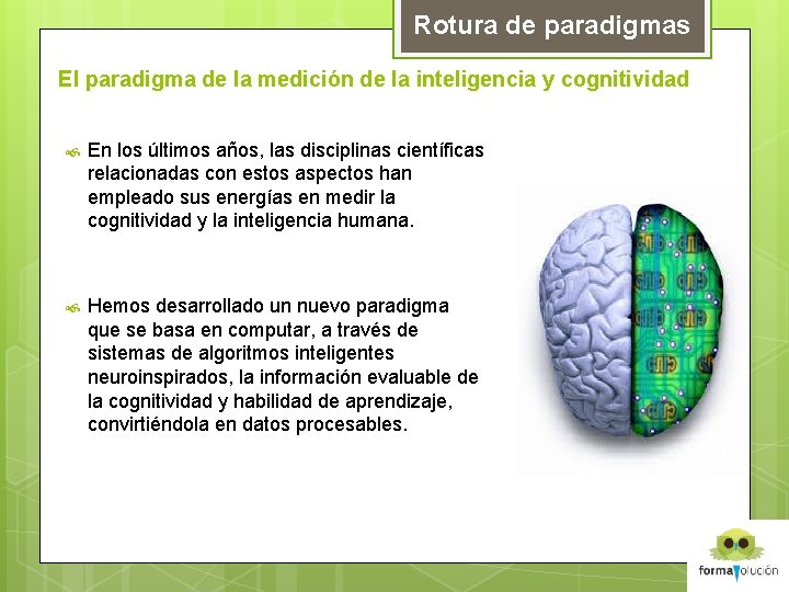 Rotura de paradigmas El paradigma de la medición de la inteligencia y cognitividad En