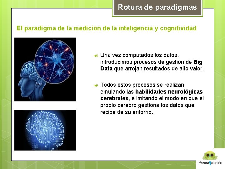 Rotura de paradigmas El paradigma de la medición de la inteligencia y cognitividad Una