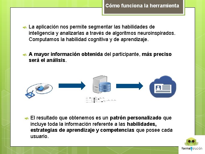 Cómo funciona la herramienta La aplicación nos permite segmentar las habilidades de inteligencia y