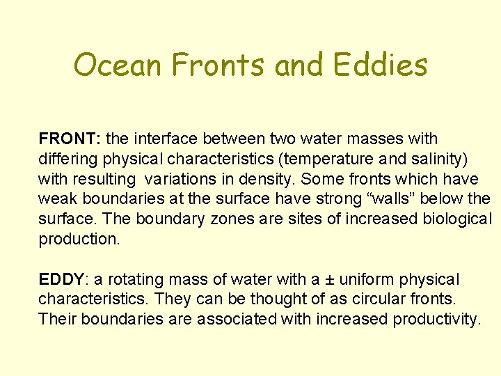 Ocean Fronts and Eddies FRONT: the interface between two water masses with differing physical