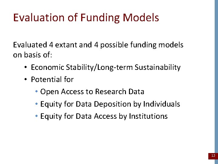 Evaluation of Funding Models Evaluated 4 extant and 4 possible funding models on basis