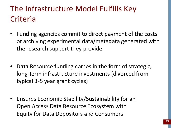 The Infrastructure Model Fulfills Key Criteria • Funding agencies commit to direct payment of