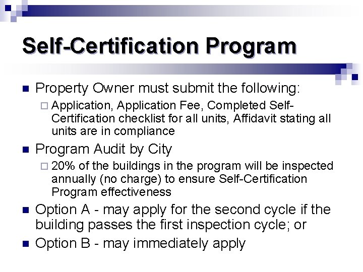 Self-Certification Program n Property Owner must submit the following: ¨ Application, Application Fee, Completed