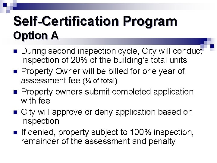 Self-Certification Program Option A n n n During second inspection cycle, City will conduct