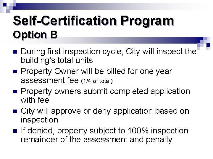 Self-Certification Program Option B n n n During first inspection cycle, City will inspect