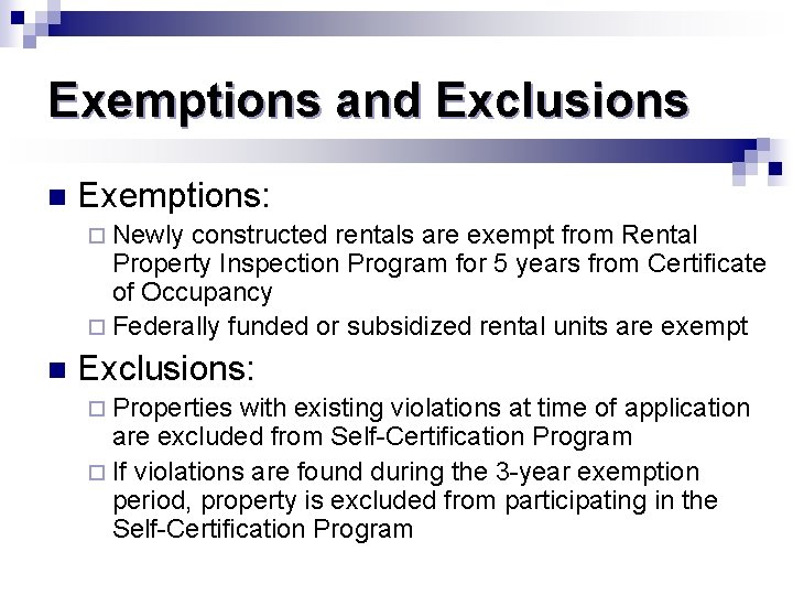 Exemptions and Exclusions n Exemptions: ¨ Newly constructed rentals are exempt from Rental Property