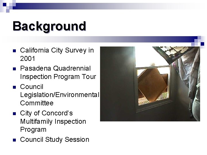 Background n n n California City Survey in 2001 Pasadena Quadrennial Inspection Program Tour