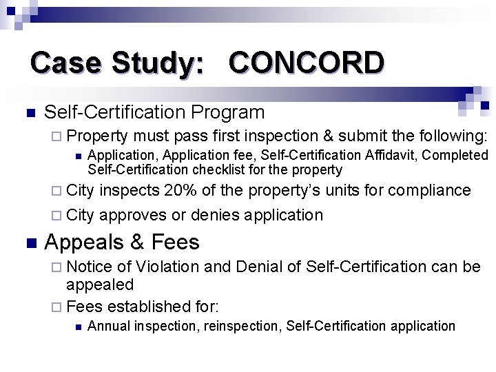 Case Study: CONCORD n Self-Certification Program ¨ Property must pass first inspection & submit