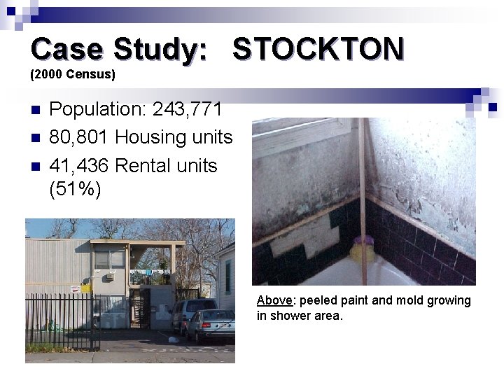 Case Study: STOCKTON (2000 Census) n n n Population: 243, 771 80, 801 Housing