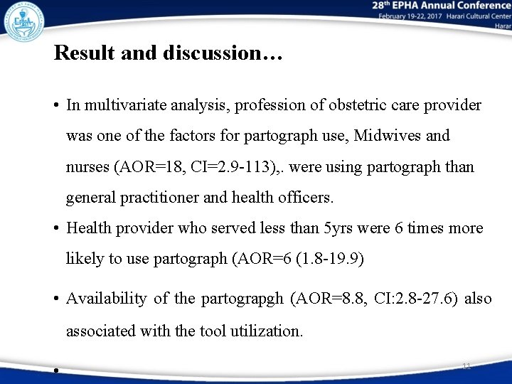 Result and discussion… • In multivariate analysis, profession of obstetric care provider was one