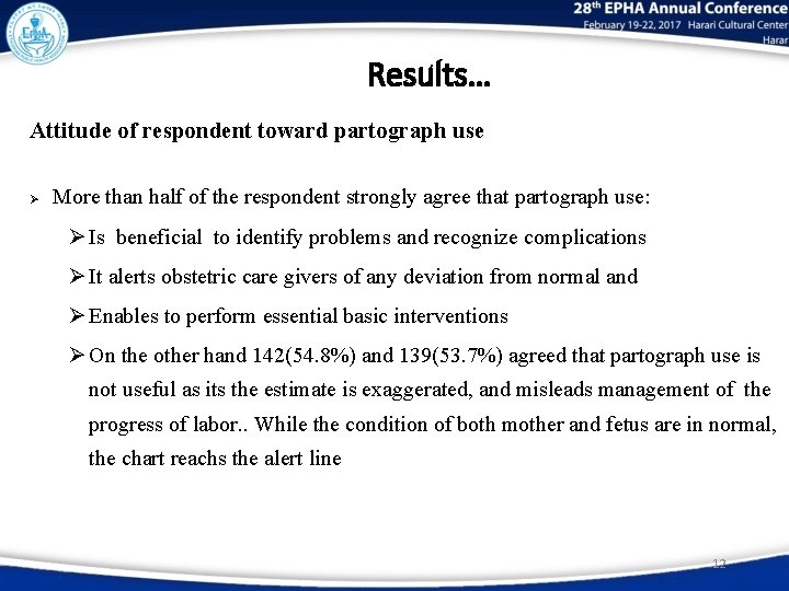 Results… Attitude of respondent toward partograph use Ø More than half of the respondent