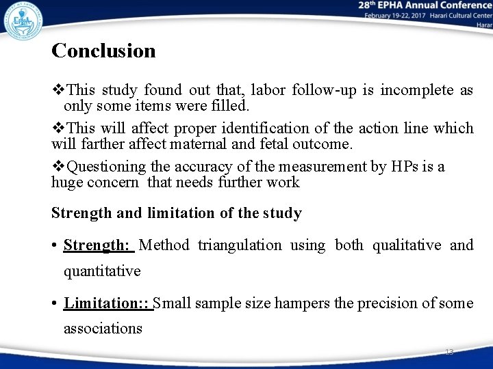 Conclusion v. This study found out that, labor follow-up is incomplete as only some