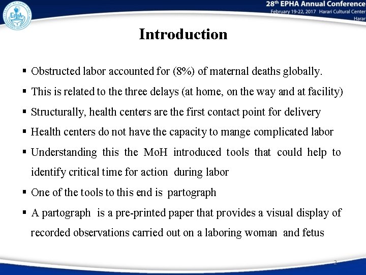 Introduction § Obstructed labor accounted for (8%) of maternal deaths globally. § This is