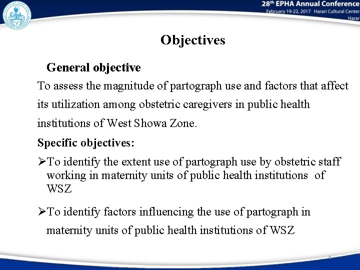Objectives General objective To assess the magnitude of partograph use and factors that affect