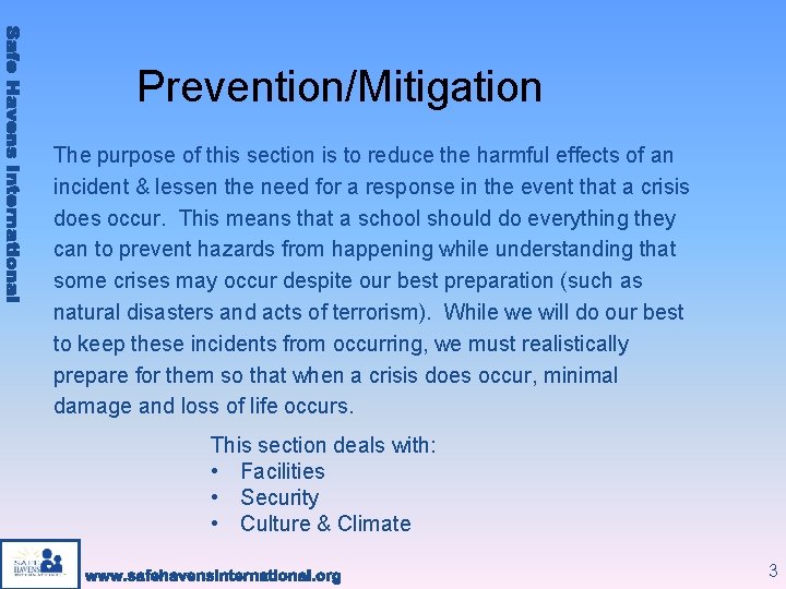 Prevention/Mitigation The purpose of this section is to reduce the harmful effects of an