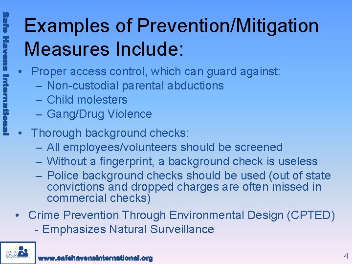 Examples of Prevention/Mitigation Measures Include: • Proper access control, which can guard against: –