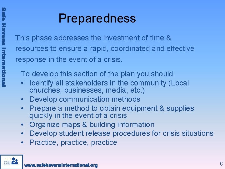 Preparedness This phase addresses the investment of time & resources to ensure a rapid,