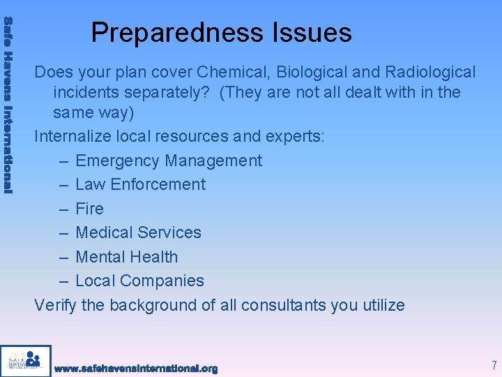 Preparedness Issues Does your plan cover Chemical, Biological and Radiological incidents separately? (They are