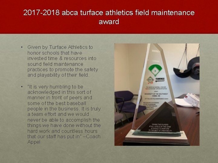 2017 -2018 abca turface athletics field maintenance award • Given by Turface Athletics to