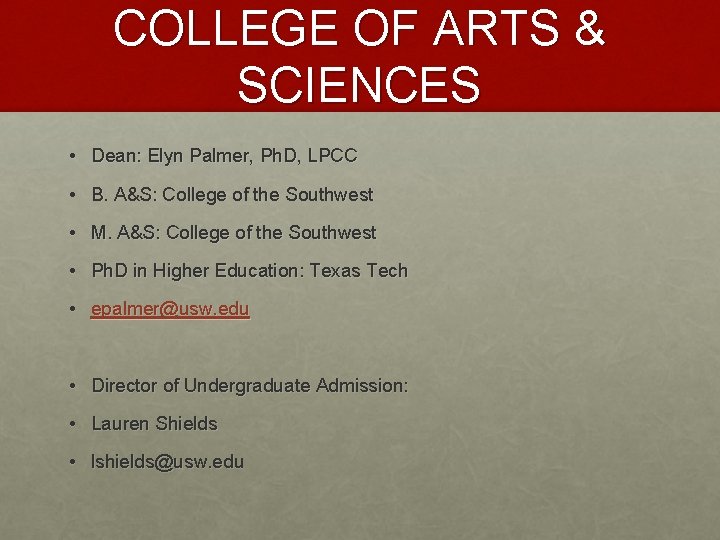 COLLEGE OF ARTS & SCIENCES • Dean: Elyn Palmer, Ph. D, LPCC • B.