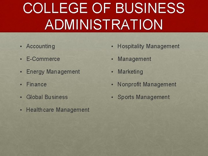 COLLEGE OF BUSINESS ADMINISTRATION • Accounting • Hospitality Management • E-Commerce • Management •