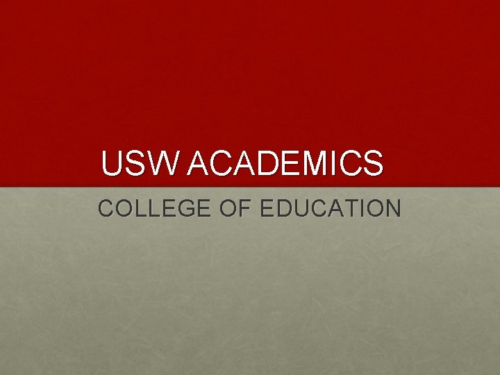 USW ACADEMICS COLLEGE OF EDUCATION 